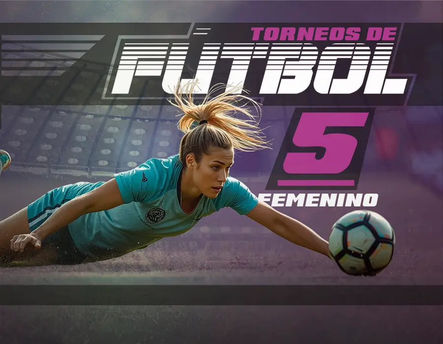Torneos de Fútbol Femenino.
